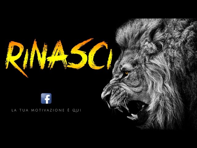 RINASCI – ITALIANO VIDEO MOTIVAZIONALE 1080p