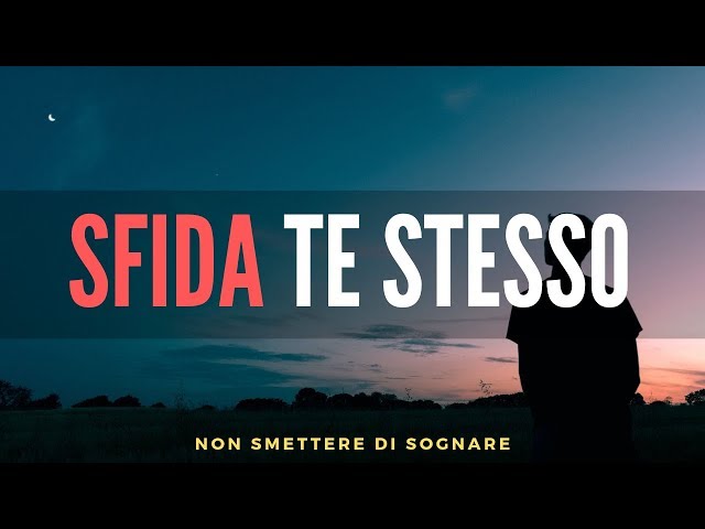 Sfida Te Stesso – Video Motivazionale – Voce di EdoBraa