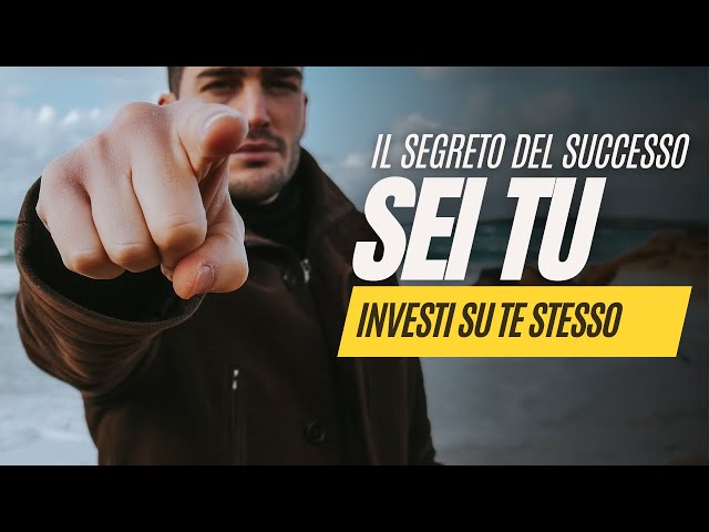 Video motivazionale – Investi su te stesso: successo, amore, libert?, soldi e felicit?