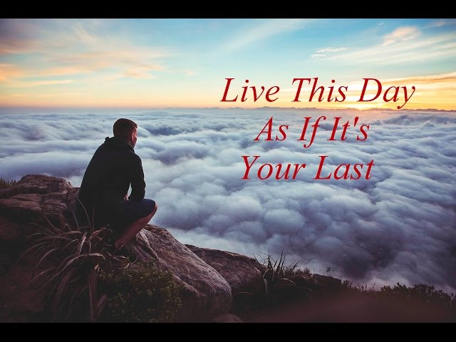 Vivi ogni Giorno come se fosse l’Ultimo (Live This Day as If It’s Your Last) – Video Motivazionale