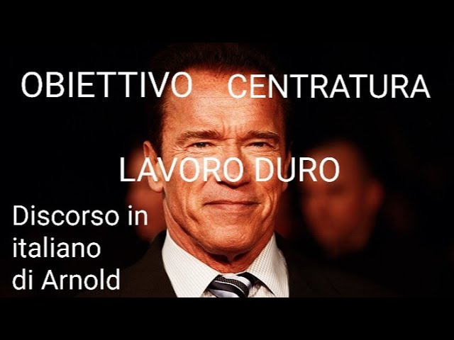 Il discorso motivazionale di Arnold Schwarzenegger sull’avere un obiettivo