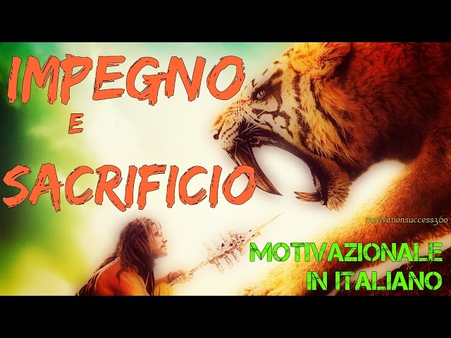 IMPEGNO E SACRIFICIO HD | MOTIVAZIONALE IN ITALIANO || Motivationsuccess360