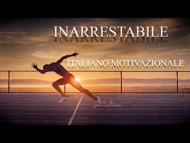 INARRESTABILE ?? ? ITALIANO VIDEO MOTIVAZIONALE 1080p